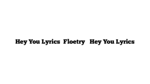 Hey You Lyrics  Floetry   Hey You Lyrics